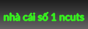 nhà cái số 1 ncuts